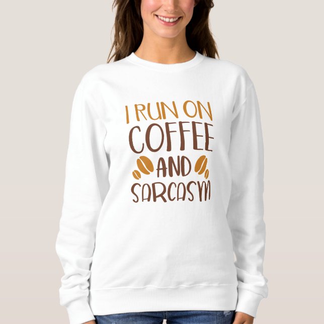 Sudadera Corro En Café Y Sarcasmo (Anverso)