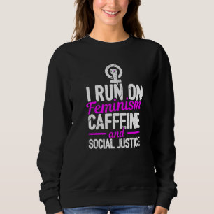 Sudadera Corro En Cafeína Feminística Y Gay De Justicia Soc