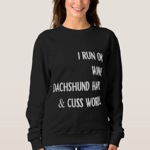 Sudadera Corro En El Pelo De Dachshund De Vino Y Las Palabr