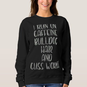 Sudadera Corro En El Pelo Del Bulldog De Caffeine Y Palabra