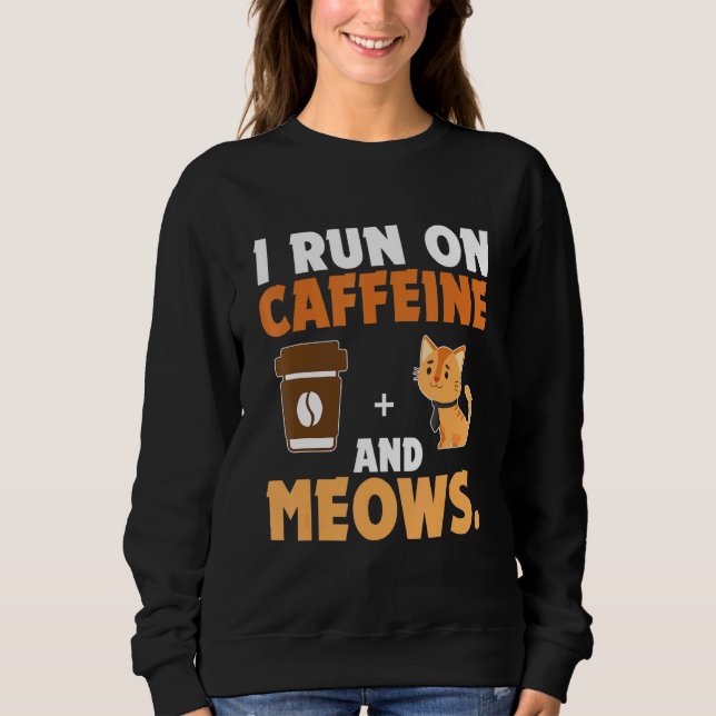 Sudadera Corro En La Cafeína Y Tengo Gato (Anverso)