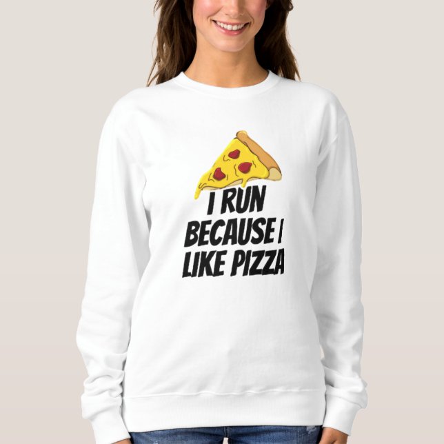 Sudadera corro porque me gusta la pizza (Anverso)