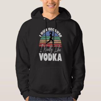 Sudadera Corro porque realmente me gusta el vodka corredor