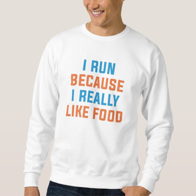 Sudadera Corro Porque Realmente Me Gusta La Comida (Anverso)