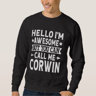 Sudadera Corwin Funny First Name Hello I'm Awesome Call Me