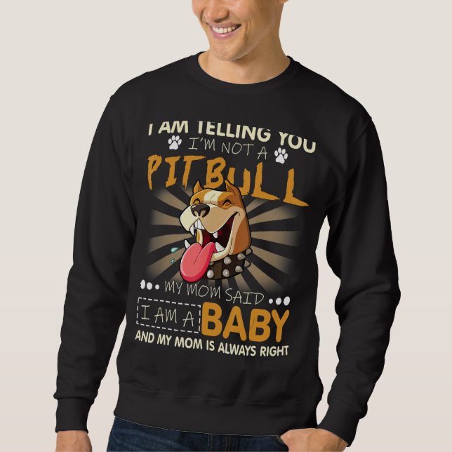 Sudadera Cosa, te digo que no soy un perro de Pitbull (Anverso)