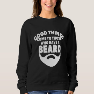 Sudadera Cosas Buenas Llegan A La Barba Humor De Cabeza