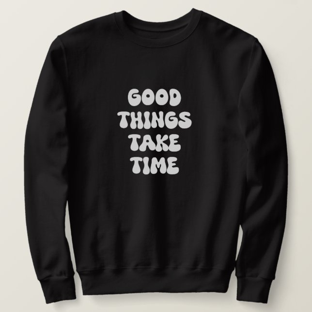 Sudadera Cosas Buenas Que Llevan Tiempo (Anverso del diseño)