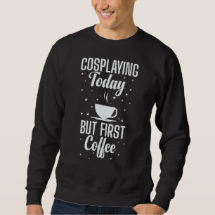 Sudadera Cosplay hoy pero el primer papel del café juega