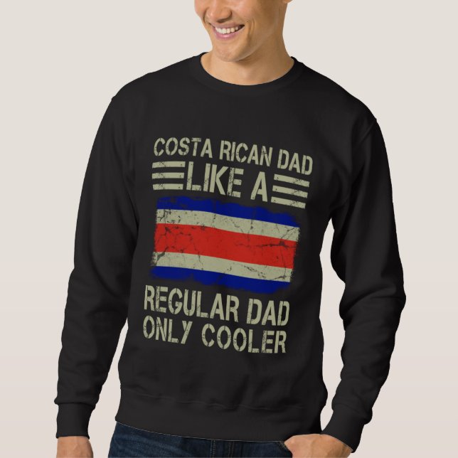 Sudadera Costa Rican Dad Like a Regular Dad Only Cooler  Da (Anverso)