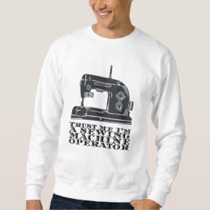Sudadera Costura - Confía en mí, soy operadora de máquina d