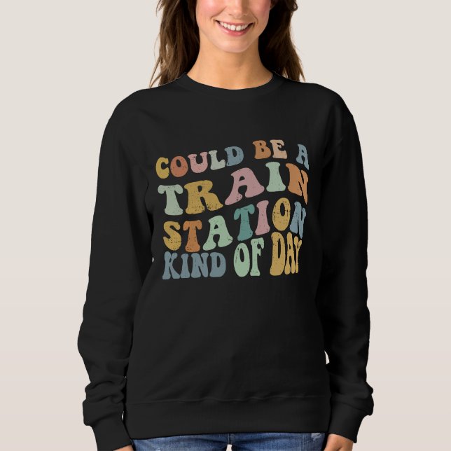 Sudadera Could Be A Train Station Kind Of Day Train Station (Anverso)