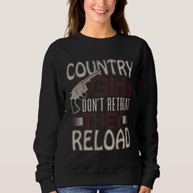 Sudadera Country Girls Don t Retreat They Reload Pistol Gun (Anverso)