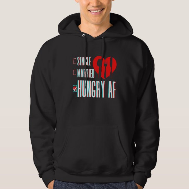 Sudadera Couple Valentine's Day Single Married Or Hungry AF (Anverso)