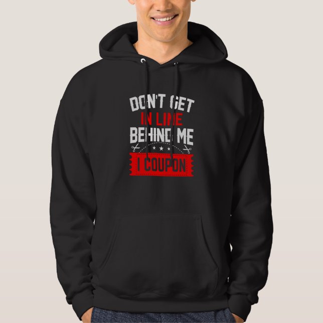 Sudadera Couponing Save  Don't get behind me in Line I Coup (Anverso)