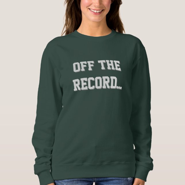 Sudadera Court Reporter - Off The Record Sweatshirt (Anverso)