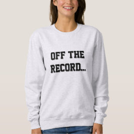 Sudadera Court Reporter - Off The Record Sweatshirt