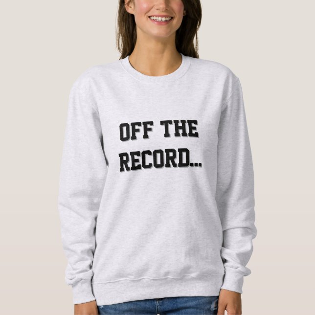 Sudadera Court Reporter - Off The Record Sweatshirt (Anverso)