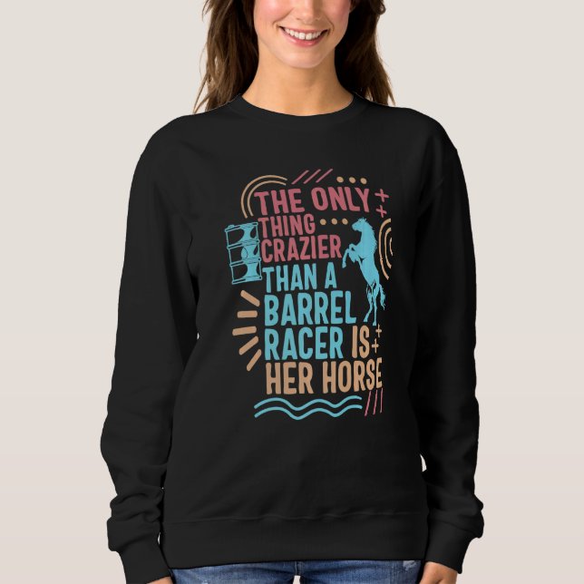 Sudadera Cowgirl Crazier Than A Barrel Racer Mom Horse Ridi (Anverso)