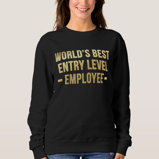Sudadera Coworker  Ideas World's Best Entry Level Employee (Anverso)