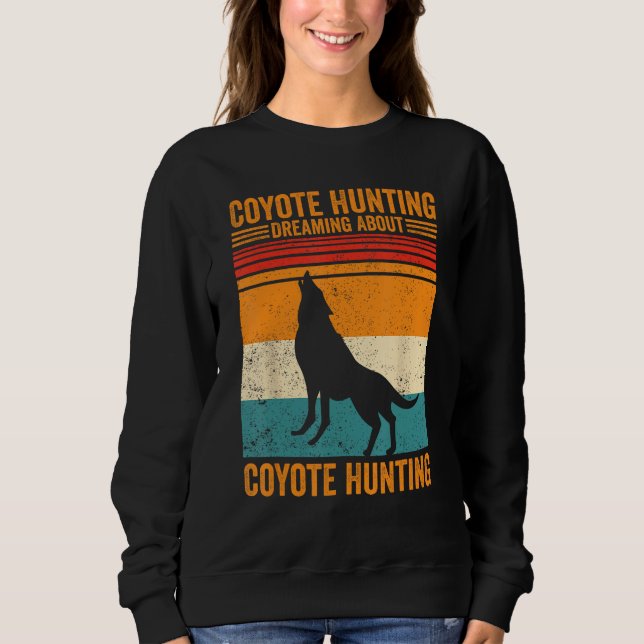 Sudadera Coyote Hunting Dreaming Coyote Hunting Coyote Hunt (Anverso)