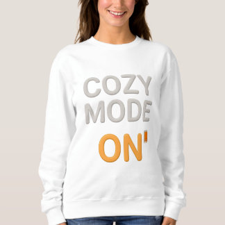 Sudadera Cozy Mode ON Sweatshirt | Comfort Hygge Loungewear