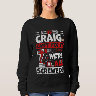 Sudadera Craig gracioso. Si Craig no puede arreglarlo, esta