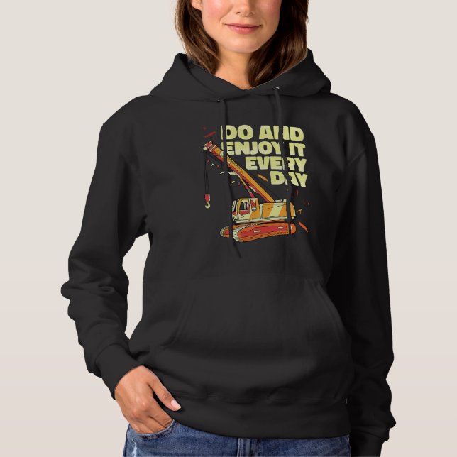 Sudadera Crane Operator do and enjoy it everyday Constructi (Anverso)