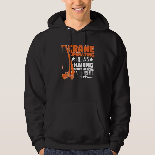 Sudadera Crane Operator means having fun Construction Worke (Anverso)