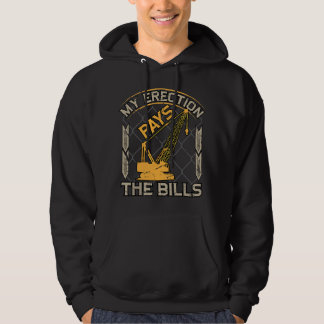 Sudadera Crane Operator My Erection Pays The Bills Funny Co