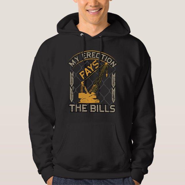 Sudadera Crane Operator My Erection Pays The Bills Funny Co (Anverso)