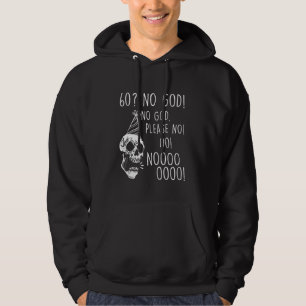Sudadera Cráneo de cumpleaños número 60, Dios no, por favor