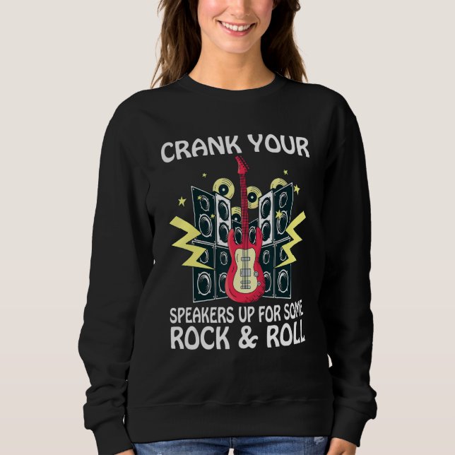 Sudadera Crank your Speakers up for some Rock and Roll Rock (Anverso)