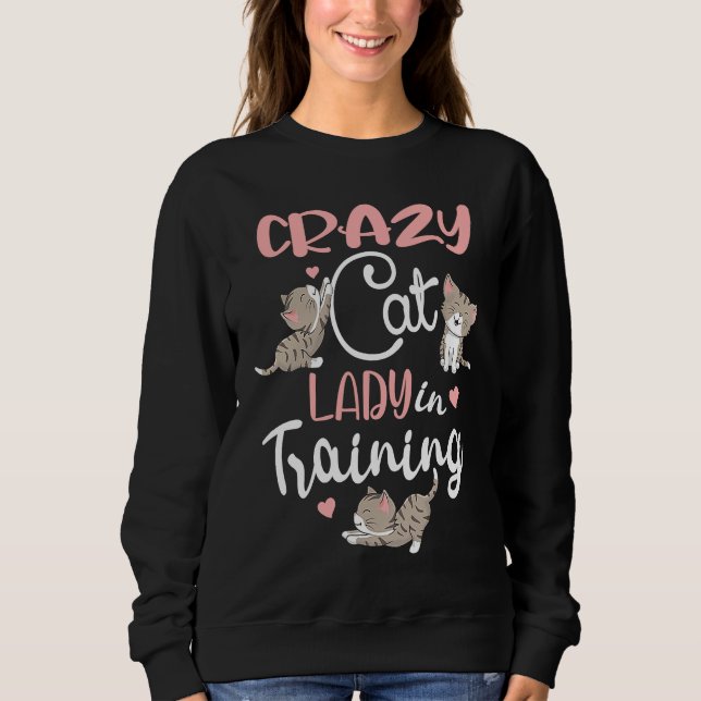 Sudadera Crazy Cat Lady in Training Women Girls Kitty Cats (Anverso)