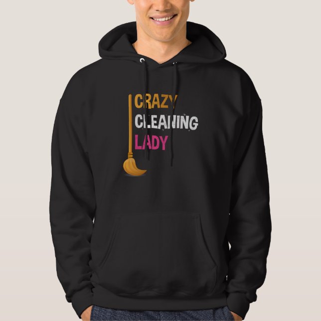 Sudadera Crazy Cleaning Lady Funny Cleaner Graphic Tee for  (Anverso)