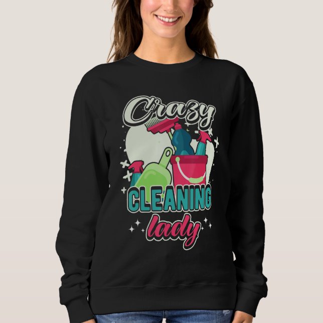 Sudadera Crazy Cleaning Lady Housekeeping Charwoman House C (Anverso)