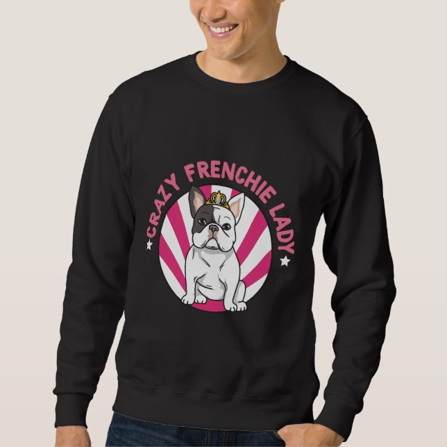 Sudadera Crazy Frenchie Lady Quote For Your Frenchie Wife (Anverso)