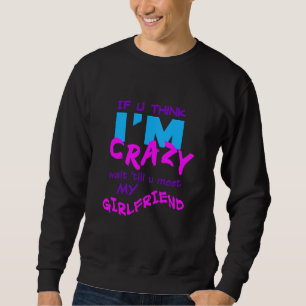 Sudadera Crazy Girlfriend shirt - elegir estilo y color