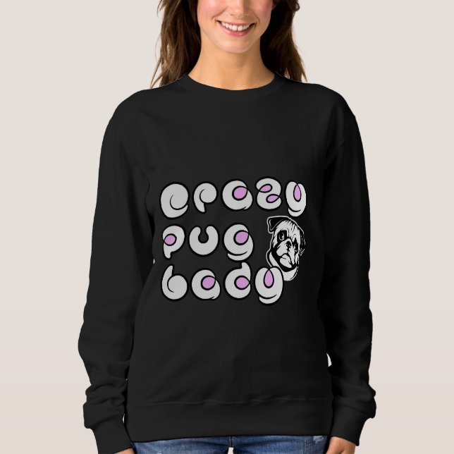 Sudadera Crazy Pug Lady Classic T-Shirt 716 (Anverso)