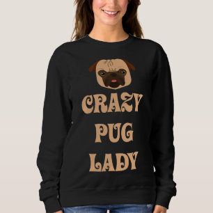 Sudadera Crazy Pug Lady T Shirt Aportó T-Shirt 722