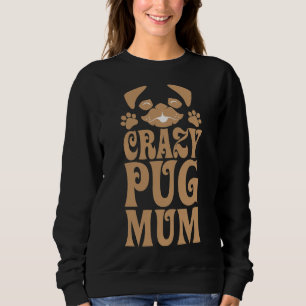 Sudadera Crazy Pug Mamá Classic T-Shirt 707