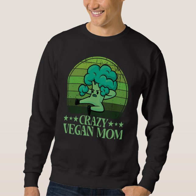 Sudadera Crazy Vegan Mom Vegan Saying (Anverso)