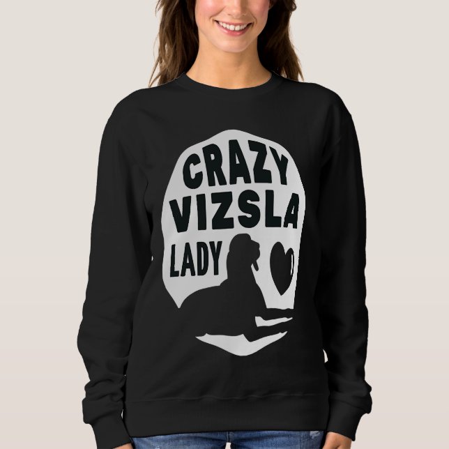 Sudadera Crazy Vizsla Lady  For Women Kids Owners And Dog (Anverso)