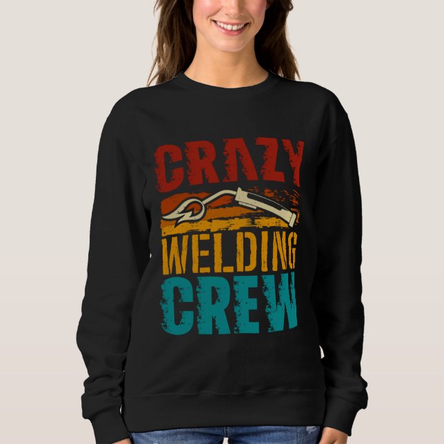 Sudadera Crazy Welding Crew Weld Welder (Anverso)