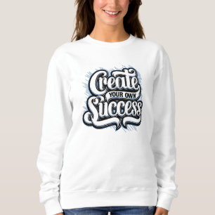 Sudadera Crear su propio éxito