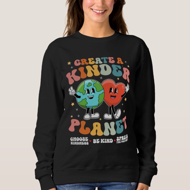 Sudadera Create a Kinder Planet Be Kind Unity Day Earth Day (Anverso)