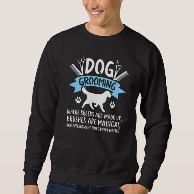 Sudadera Crecer Perro Donde Las Razas Se Hacen Perro Groome (Anverso)