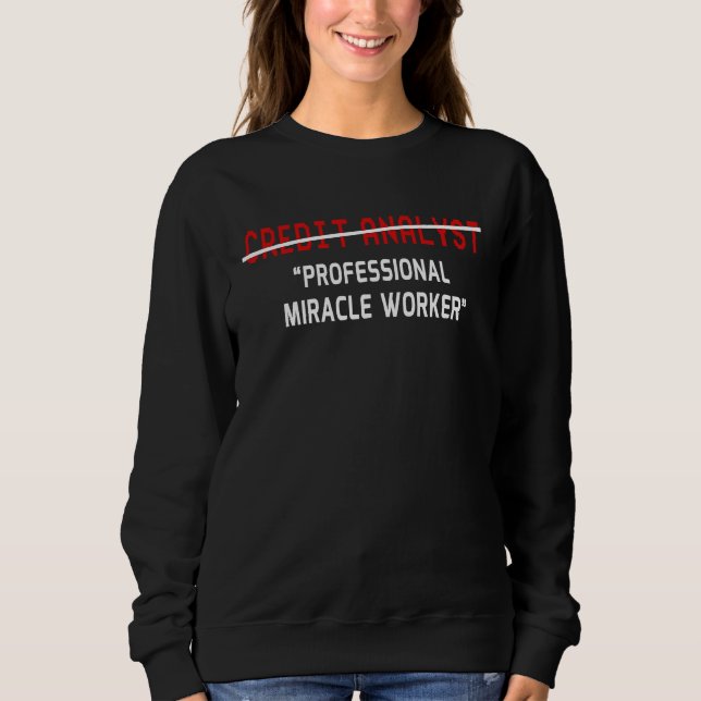 Sudadera Credit Analyst   Joke Professional Miracle Worker (Anverso)