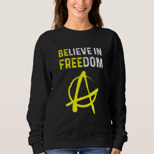 Sudadera Cree En La Libertad Sé Libre Ancap Libertad Anarqu