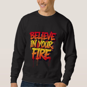 Sudadera CREE EN TU FUEGO - Arte Callejero de Graffiti
